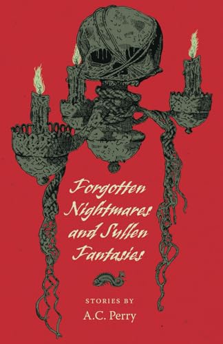 Forgotten Nightmares and Sullen Fantasies Forgotten Nightmares and Sullen Fantasies von Stillwater River Publications