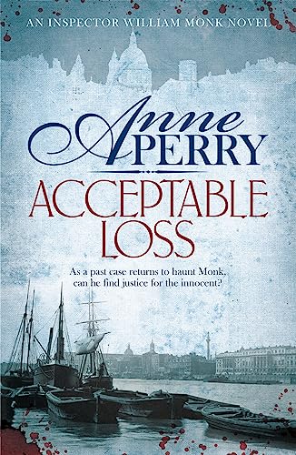 Acceptable Loss (William Monk Mystery, Book 17): A gripping Victorian mystery of blackmail, vice and corruption von Headline