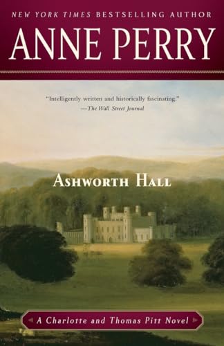 Ashworth Hall: A Charlotte and Thomas Pitt Novel Ashworth Hall: A Charlotte and Thomas Pitt Novel