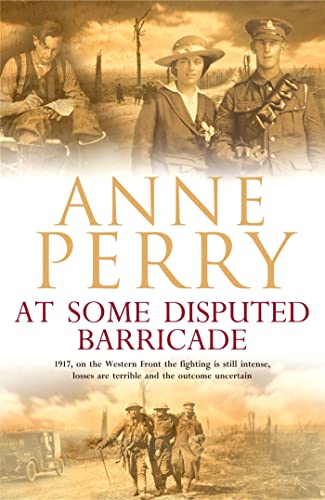 At Some Disputed Barricade (World War I Series, Novel 4): A magnificent novel of murder and espionage during the dark days of war (World War 1 Series)
