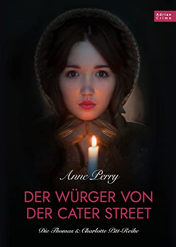 Der Würger von der Cater Street - Historischer Roman Bestseller: Teil 1 der preisgekrönten, historischen Kriminalroman - Reihe aus dem viktorianischen ... England - Thomas & Charlotte Pitt-Krimi 01 von Adrian&Wimmelbuchverlag