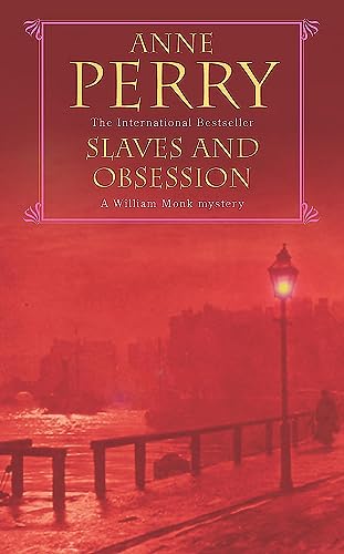 Slaves and Obsession (William Monk Mystery, Book 11): A twisting Victorian mystery of war, love and murder