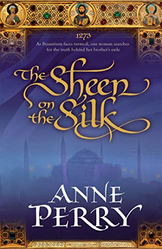 The Sheen on the Silk: An epic historical novel set in the golden Byzantine Empire