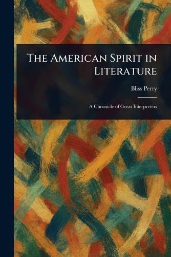 The American Spirit in Literature von Anson Street Press