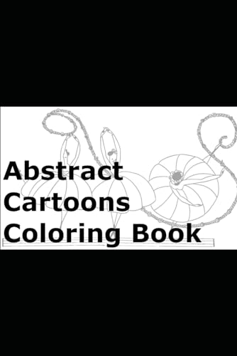 Abstract Cartoons Coloring Book von Independently published