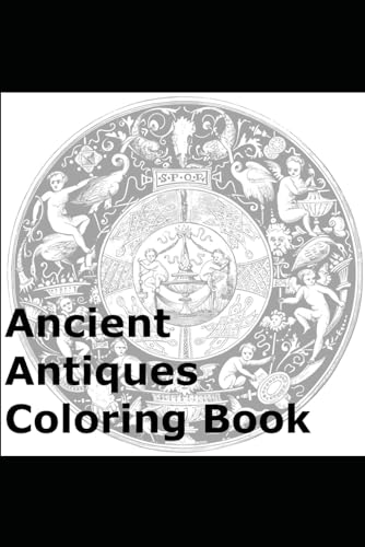 Ancient Antiques Coloring Book von Independently published