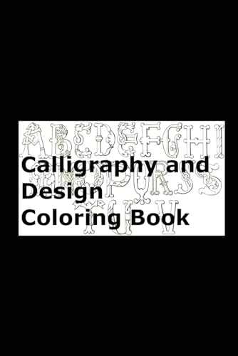 Calligraphy and Design Coloring Book von Independently published