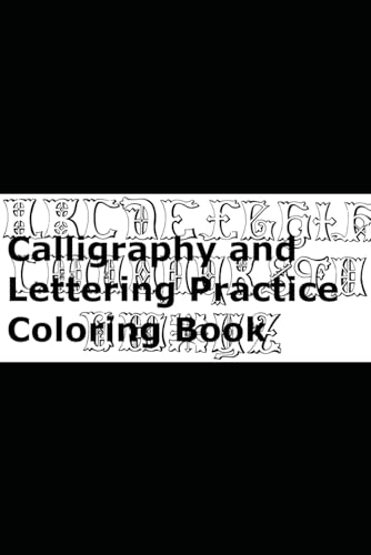 Calligraphy and Lettering Practice Coloring Book von Independently published