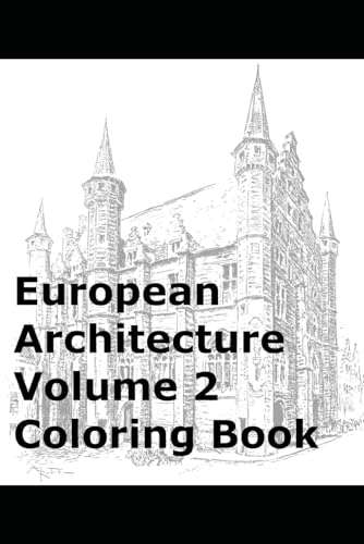 European Architecture Volume 2 Coloring Book von Independently published