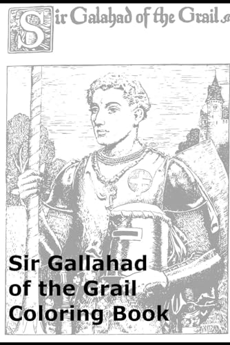 Sir Gallahad of the Grail Coloring Book