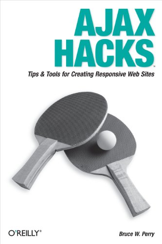 Ajax Hacks: Tips & Tools for Creating Responsive Web Sites von O'Reilly Media
