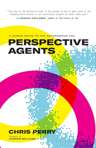 Perspective Agents: A Human Guide to the Autonomous Age von Fast Company Press