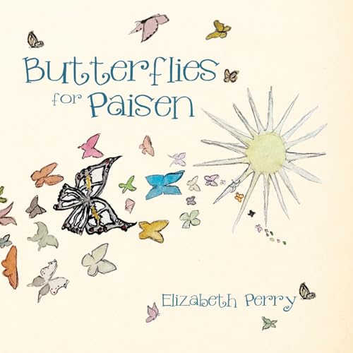 Butterflies for Paisen von WestBow Press