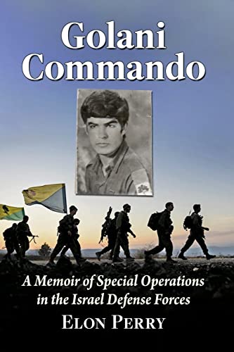 Golani Commando: A Memoir of Special Operations in the Israel Defense Forces von McFarland and Company, Inc.