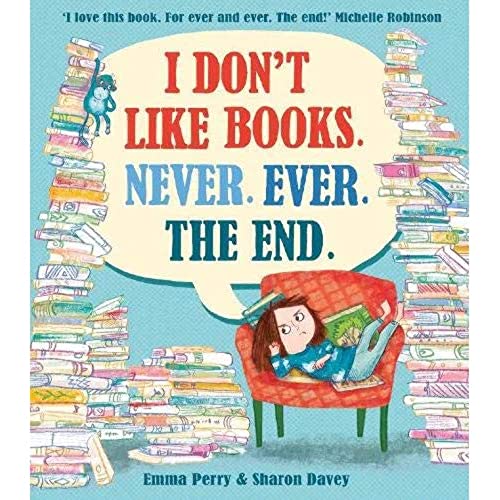 I Don't Like Books. Never. Ever. The End.: 1