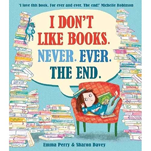 I Don't Like Books. Never. Ever. The End.: 1