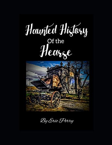 Haunted History of the Hearse von Independently Published