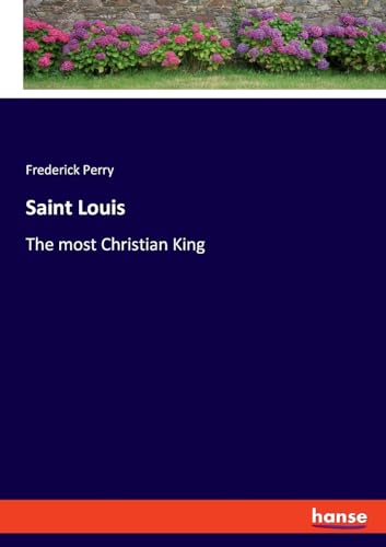 Saint Louis: The most Christian King von hansebooks