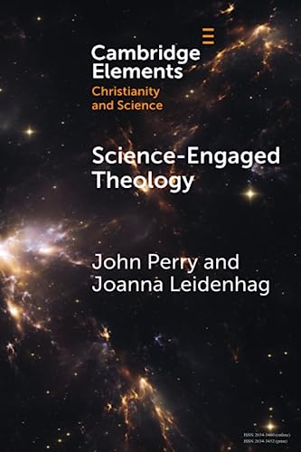 Science-Engaged Theology (Elements of Christianity and Science)