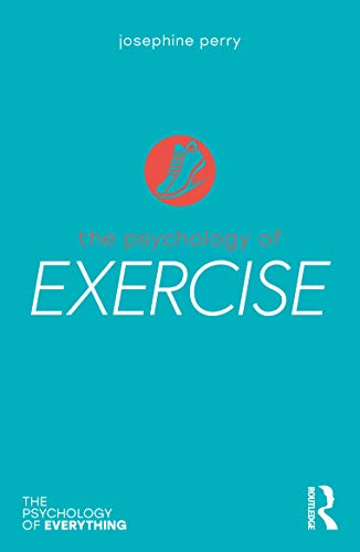 The Psychology of Exercise (Psychology of Everything) von Routledge