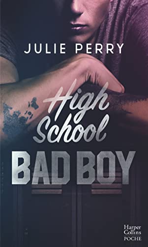 High School Bad Boy: La romance New Adult pour les fans de la thématique Campus ! von HARPERCOLLINS