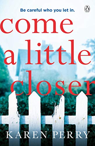 Come a Little Closer: The must-read gripping psychological thriller von Penguin