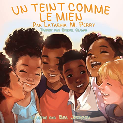 UN TEINT COMME LE MIEN (Les Enfants Aiment Le Mien, Band 2)