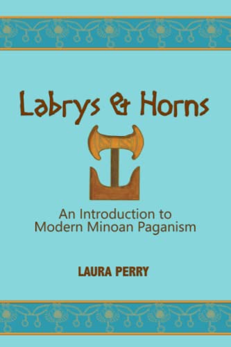Labrys and Horns: An Introduction to Modern Minoan Paganism von Independently Published
