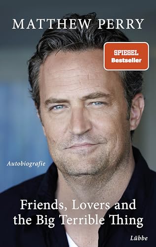 Friends, Lovers and the Big Terrible Thing: Die Autobiografie des FRIENDS-Stars - Deutsche Ausgabe von Bastei Lübbe