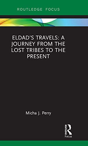 Eldad’s Travels: A Journey from the Lost Tribes to the Present