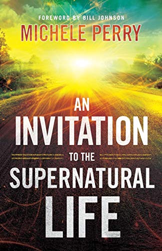 An Invitation to the Supernatural Life von Chosen Books