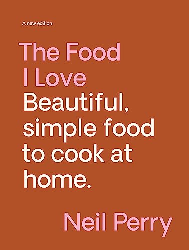 The Food I Love: Beautiful, Simple Food to Cook at Home von Murdoch Books UK