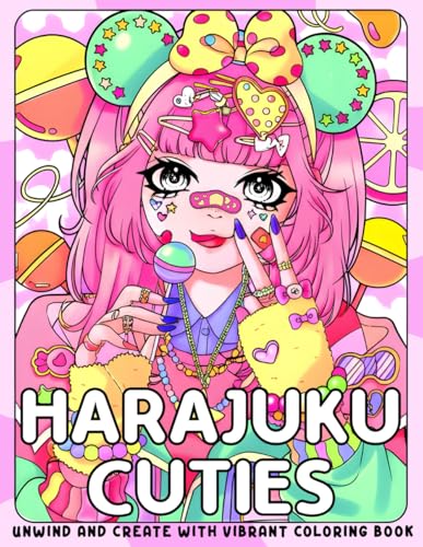 Harajuku Cuties Coloring Book: Decora Girls Coloring Pages featuring Whimsical Outfits, Vibrant Accessories, and Adorable Characters Inspired by Japanese Pop Culture von Independently published