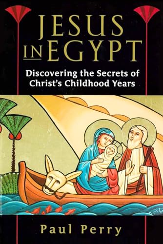 Jesus in Egypt: Discovering the Secrets of Christ's Childhood Years von Independently published