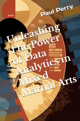 Unleashing The Power of Data Analytics in Mixed Martial Arts von Independently published