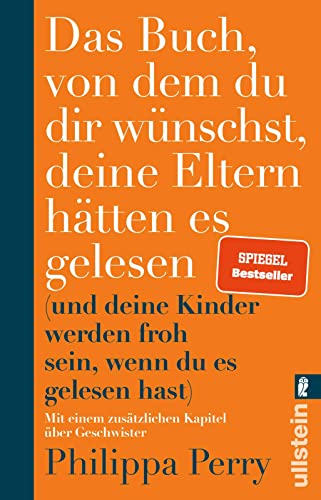 Das Buch, von dem du dir wünschst, deine Eltern hätten es gelesen: (und deine Kinder werden froh sein, wenn du es gelesen hast) | Erweiterte Ausgabe des Bestsellers mit einem exklusiven neuen Kapitel