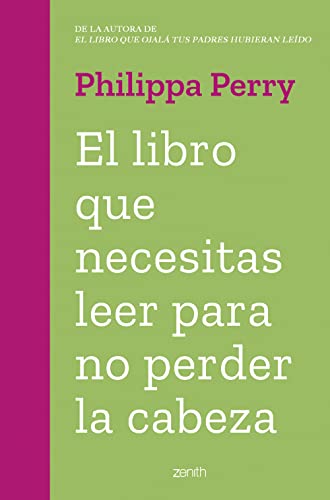 El libro que necesitas leer para no perder la cabeza (Autoayuda y superación)