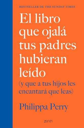 El libro que ojalá tus padres hubieran leído: (y que a tus hijos les encantará que leas) (Superfamilias) von Zenith