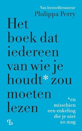 Het boek dat iedereen van wie je houdt zou moeten lezen (midprice): En misschien een enkeling die je niet zo mag von Uitgeverij Balans