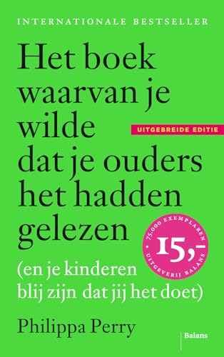 Het boek waarvan je wilde dat je ouders het hadden gelezen (en je kinderen blij zijn dat jij het doet): (en je kinderen blij zijn dat jij het doet) - uitgebreide editie von Pelckmans