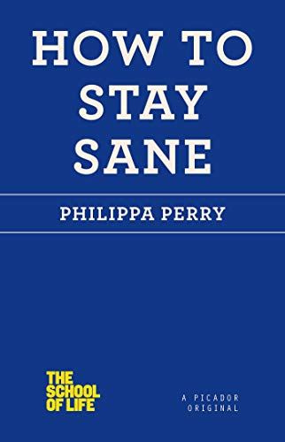 How to Stay Sane (School of Life) von Picador