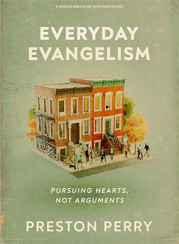 Everyday Evangelism - Bible Study Book with Video Access: Pursuing Hearts, Not Arguments Everyday Evangelism - Bible Study Book with Video Access: Pursuing Hearts, Not Arguments