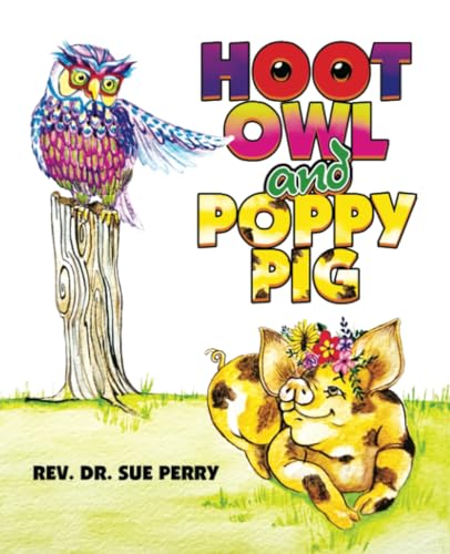 HOOT OWL AND POPPY PIG von LifeRich Publishing
