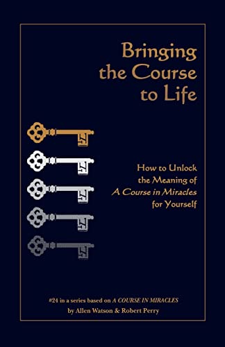 Bringing the Course to Life: How to Unlock the Meaning of a Course in Miracles for Yourself von Red Fox