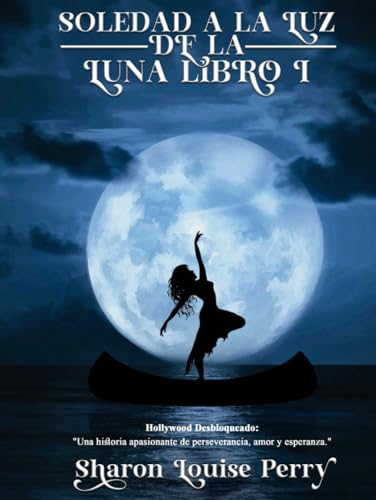 Soledad a la luz de la luna Libro I von Authors Book Publishing