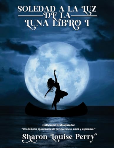 Soledad a la luz de la luna Libro I von Authors Book Publishing