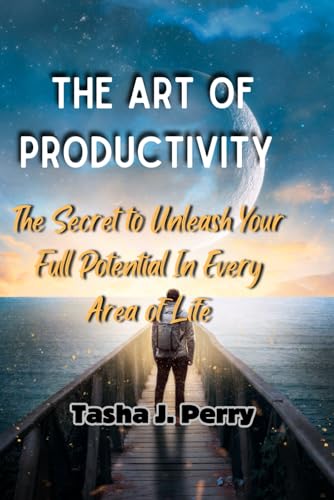 THE ART OF PRODUCTIVITY: The Secret to Unleash Your Full Potential In Every Area of Life. These are Tips Needed to Accelerate Your Productivity Get Things Done Faster and Live a Successful Lifestyle. von Independently published