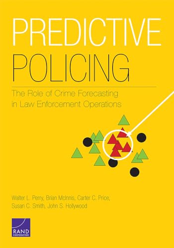 RR-233-NIJ Predictive Policing: The Role of Crime Forecasting in Law Enforcement Operations von RAND Corporation