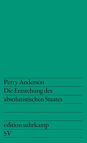 Die Entstehung des absolutistischen Staates (edition suhrkamp) von Suhrkamp Verlag AG