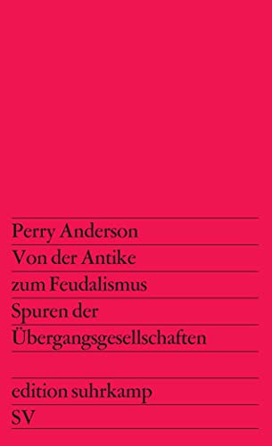 Von der Antike zum Feudalismus: Spuren der Übergangsgesellschaften (edition suhrkamp)